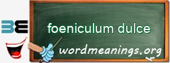 WordMeaning blackboard for foeniculum dulce